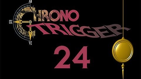 Slice of Gaming - Chrono Trigger DS - Part 24