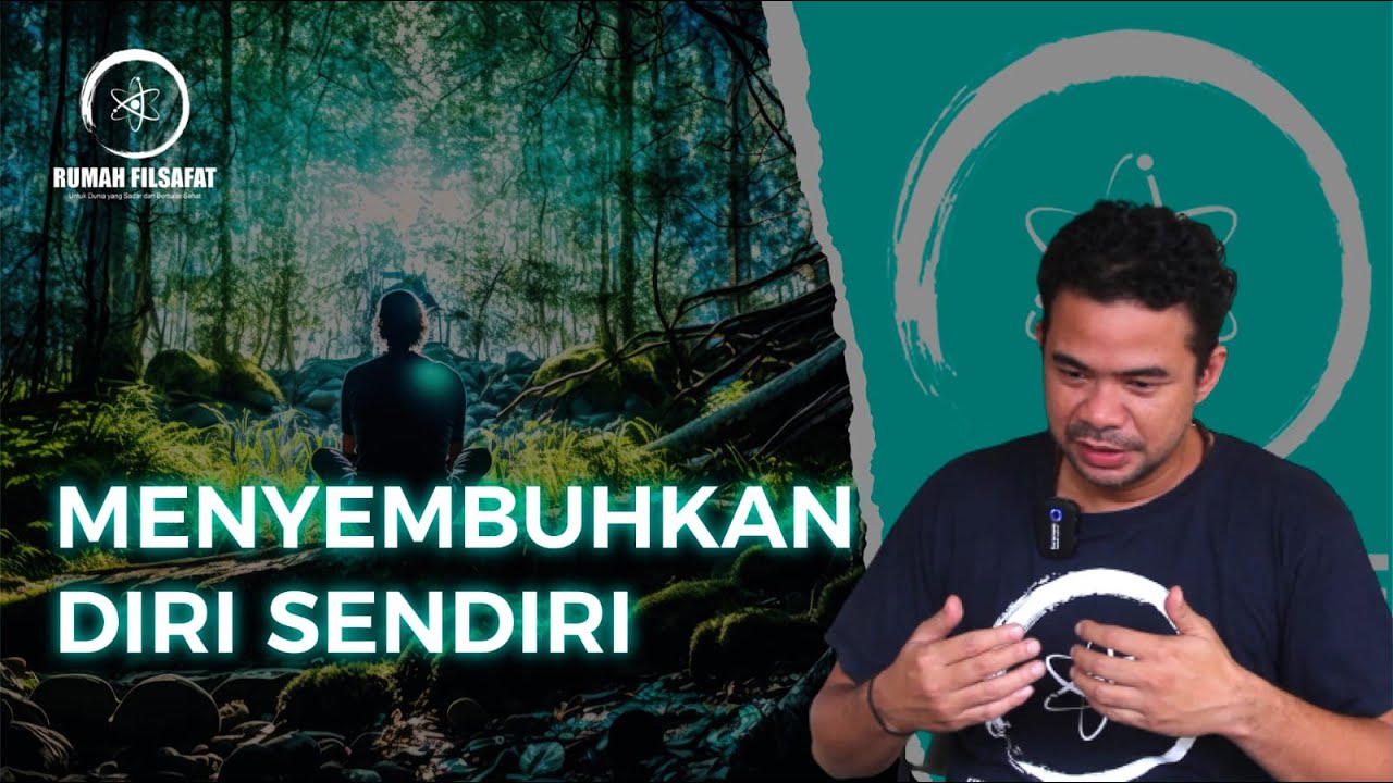 MENYEMBUHKAN DIRI SENDIRI | RUMAH FILSAFAT | SEASON 2 | EPISODE 1