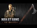 Ragnar's Axe - Vikings - MAN AT ARMS: REFORGED