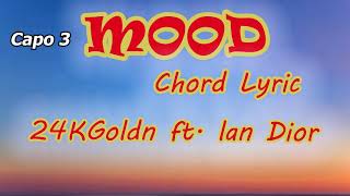 Video thumbnail of "Mood (Lyrics chord)- 24kGoldn ft. Iann Dior"