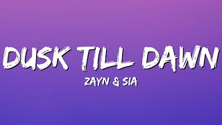 ZAYN - Dusk Till Dawn (Lyrics) ft. Sia