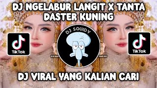 DJ NGELABUR LANGIT X TANTA DASTER KUNING X BONFIRE VERSI GEDRUK KANE VIRAL TIKTOK TERBARU 2023!