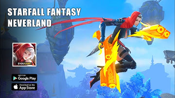 Starfall Fantasy Neverland Gameplay | Official Release