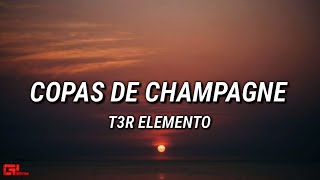 Video thumbnail of "T3R Elemento - Copas De Champagne (Letras/Lyrics)🎵"