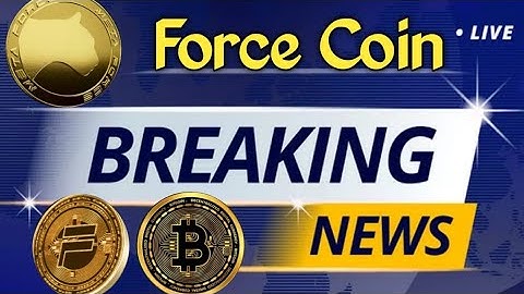 Breaking News of Force Coin || Remind about Bitcoin || Please don