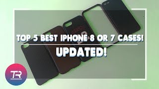 Top 5 Best iPhone 8 or 7 Cases! UPDATED!