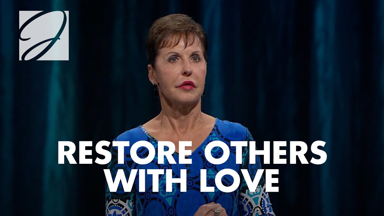 Restore Others With Love | Joyce Meyer