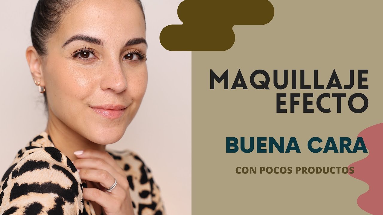 Maquillaje efecto buena cara con pocos productos