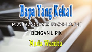 BAPA YANG KEKAL II KASIH YANG SEMPURNA [KARAOKE] NADA WANITA BES=DO