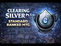 Clearing Silver Pt.1 | Standard Ranked | MTG Arena