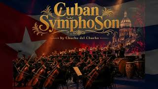 Cuban SymphonSon by Chucho del Chucho