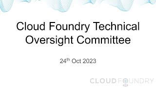 Cloud Foundry Technical Oversight Committee Call Recording 24th Oct 2023