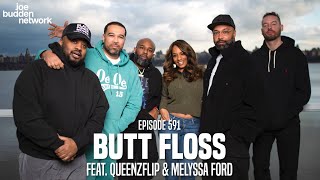 The Joe Budden Podcast Episode 591 | Butt Floss feat. QueenzFlip & Melyssa Ford