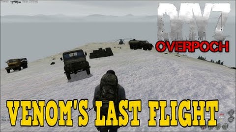 DayZ Overpoch Taviana - (Series 3) Part 5 - Venoms Last Flight