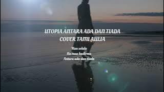 Utopia Antara Ada dan Tiada COVER TAMI AULIA LIRIK