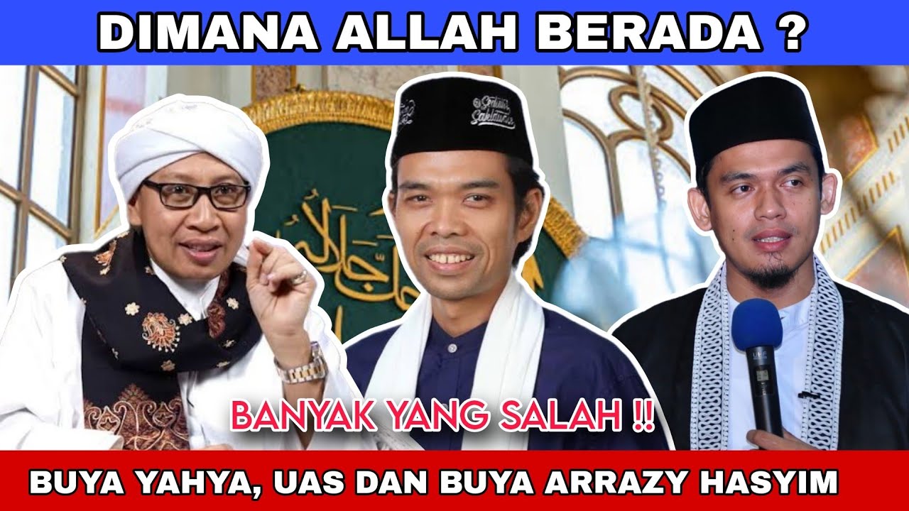 Banyak Yang Salah !! Dimana Allah Berada ?? Buya Yahya, UAS Dan Buya Arrazy Hasyim 