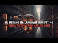 DJ BERANG NA LAMUNAN MUN PETING DINA IMPIAN || DJ ENGKANG BY AZMY Z VIRAL TIKTOK TERBARU 2024