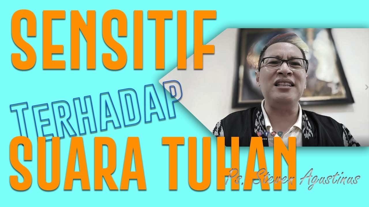 MENDOAKAN FIRMAN & MENJADI SENSITIF TERHADAP SUARA TUHAN - PS.  STEVEN AGUSTINUS