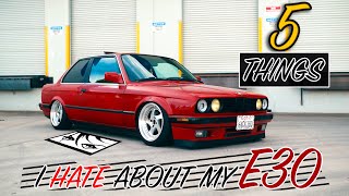 5 Things I HATE About My BMW E30!
