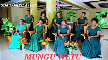 MUNGU WETU || SDA CHOIR || This is the best ever.