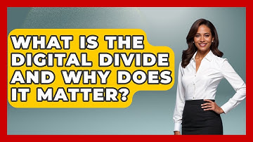 What Is The Digital Divide And Why Does It Matter? - Social Issues For Everyone