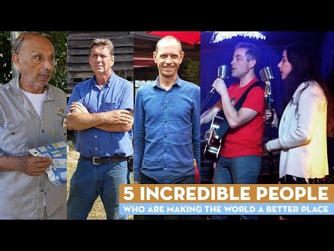 5 Incredible People Who Are Making The World A Better Place