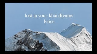 lost in you by khai dreams (with lyrics)