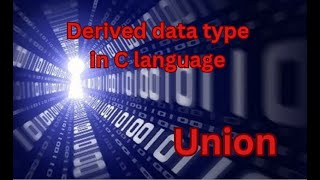 Derived data types in C language part 4 | Union in C language
