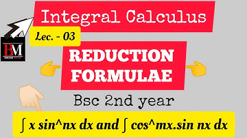 Reduction Formula | ∫ x sin^nx dx and ∫ cos^mx.sin nx dx | Lec. 03 Bekaar maths | Integral calculus