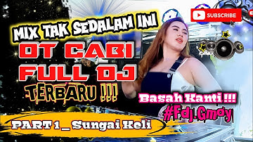 OT CABI FULL DJ TERBARU | FDJ.GEMOY | MIX TAK SEDALAM INI #otcabi #fdjdevibalqis #otcabiterbaru2023