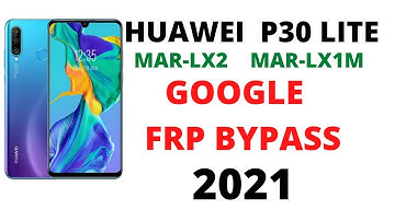 HUAWEI P30 LITE FRP BYPASS MAR-LX2 MAR-LX1M | FORGET GOOGLE ACCOUNT REMOVE