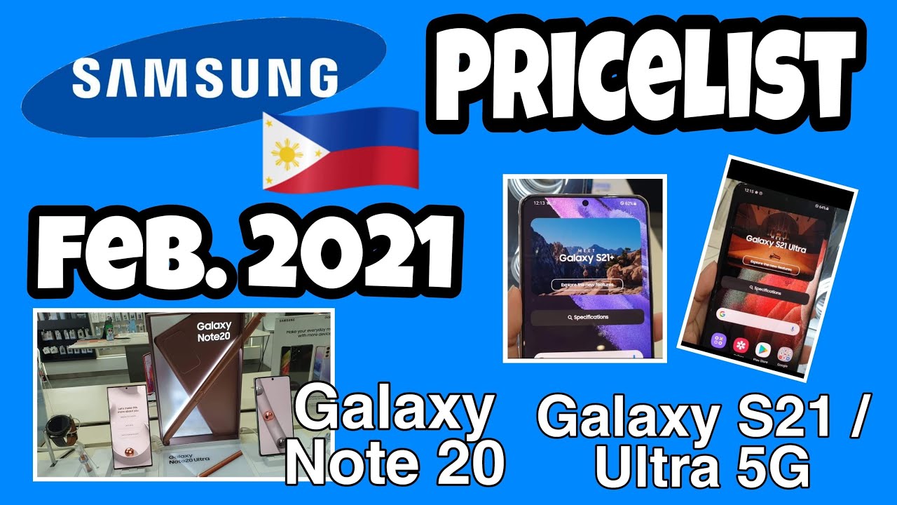 SAMSUNG Pricelist February 2021 Cellphone, Tablet, Earbuds, watch /Galaxy S215G/ S21 Ultra / Phils.