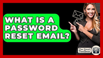 What Is A Password Reset Email? - TheEmailToolbox.com