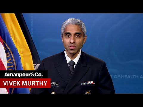 U.S. Surgeon General Vivek Murthy on America’s Epidemic of Loneliness | Amanpour and Company