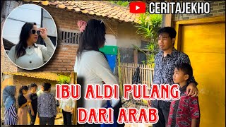 Ibu aldi pulang dari arab #ceritajekho #trending