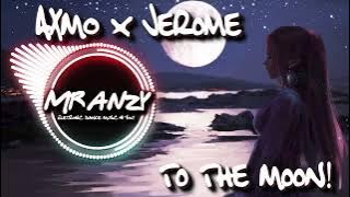 AXMO x Jerome - To The Moon (Extended Mix)