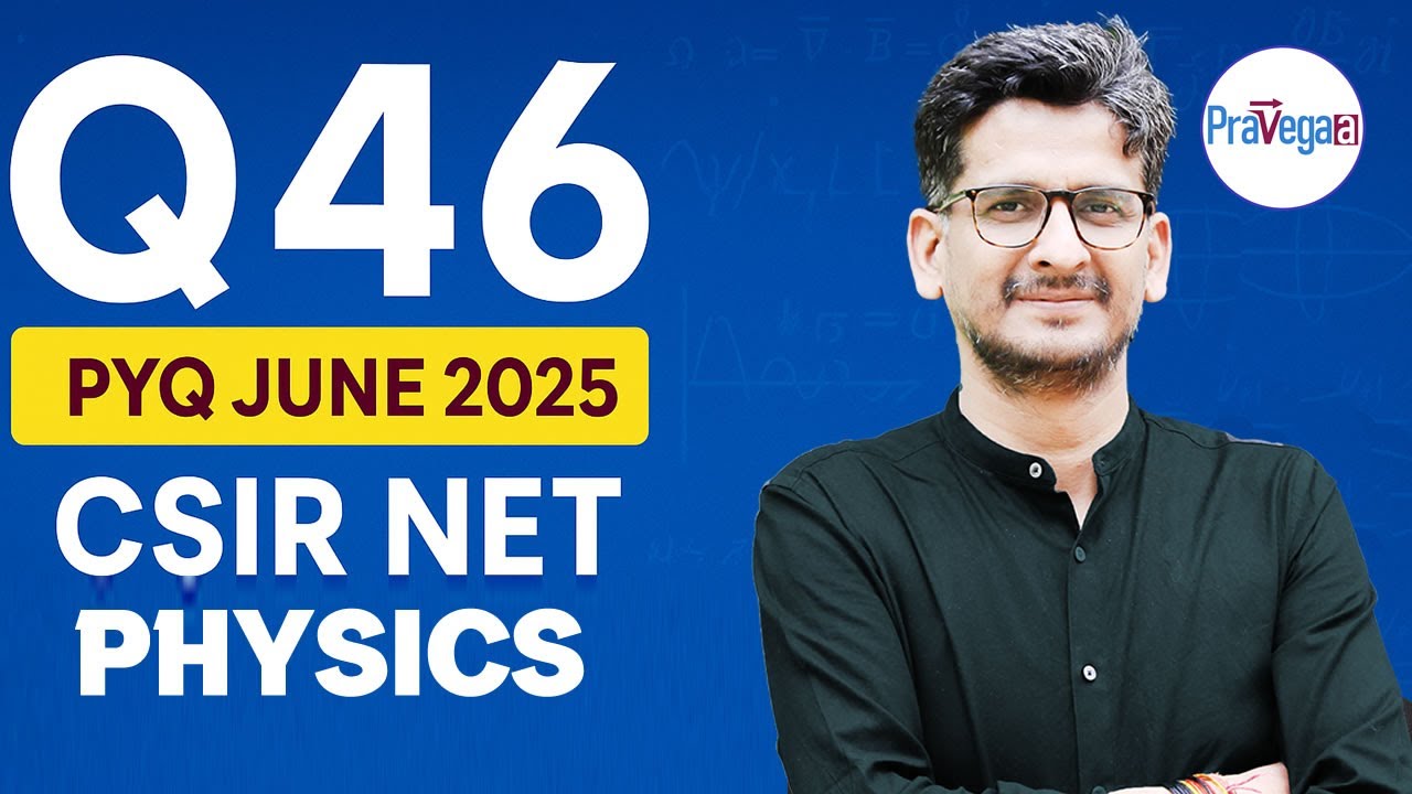 Q46 CSIR NET June 2025 | Complete PYQ Solution | By Alok Sir - YouTube