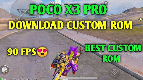 POCO X3 PRO 90 FPS CUSTOM ROM DOWNLOAD 90 FPS DEFAULT 2022