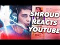 SHROUD REACTS TO: YOUTUBE VIDEOS