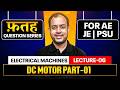 L-06 | DC Motor Part-01 | Electrical Machines | Fateh Question Series for AE | JE | PSU