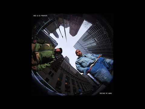 Nas & DJ Premier - Define My Name (AUDIO)