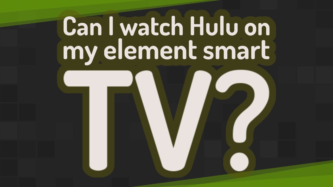 can i download apps on my element smart tv