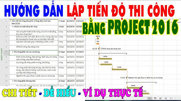 Hướng Dẫn Lập Tiến Độ Thi Công Bằng Project 2016 - Chi Tiết, Chuyên Nghiệp | Ví Dụ Nhà Phố 4 Tầng