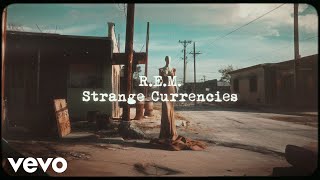 Video thumbnail of "R.E.M. - Strange Currencies (Remix / Official Lyric Video)"