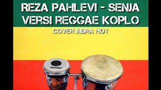 Reza Pahlevi - Senja versi koplo reggae cover Indra Hot