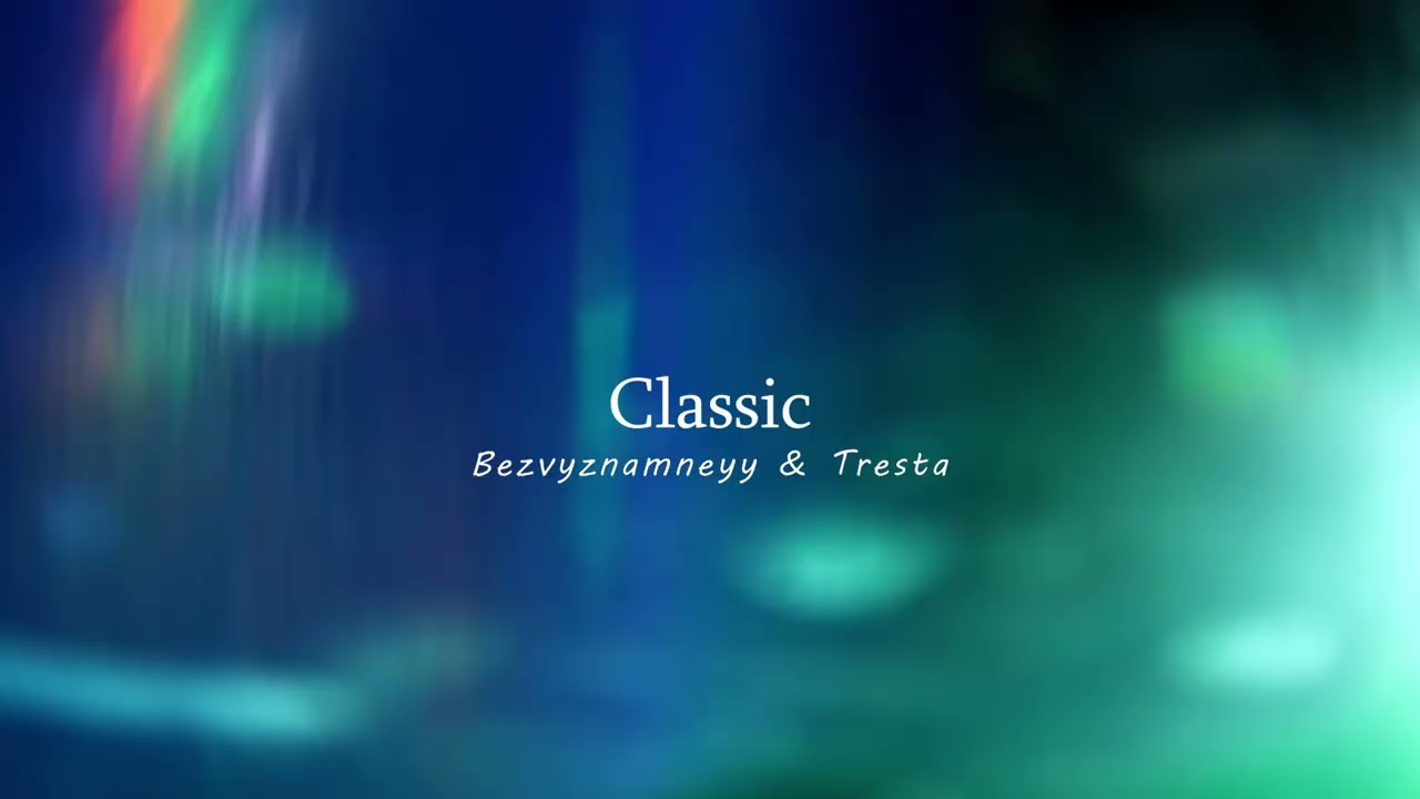 Bezvyznamneyy & Tresta - Classic