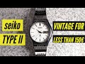 A Cool Vintage Watch for less than 150 Euros | Seiko Type II