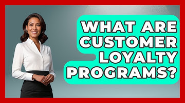 What Are Customer Loyalty Programs? - Customer Support Coach