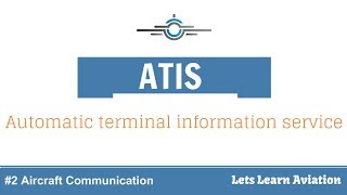 ATIS (Automatic Terminal Information Service) ATIS (Automatic Terminal Information Service)