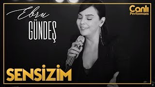 Ebru Gündeş - Sensizim (Canlı Performans) chords